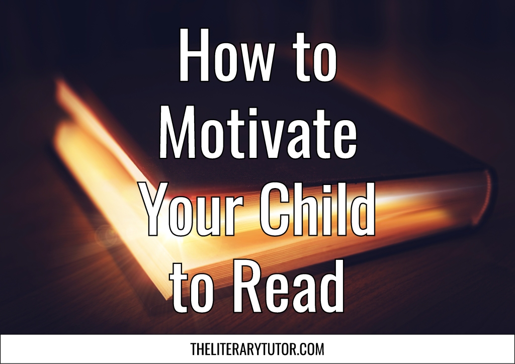 How to Motivate Your Child to Read